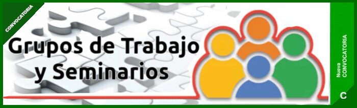 Convocatoria para Grupos de Trabajo y Seminarios.